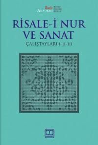 Risale-i Nur ve Sanat Çalıştayları I-II-III                                                                                                                                                                                                                    