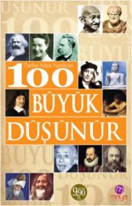 Tarihe Adını Yazdıran 100 Büyük Düşünür                                                                                                                                                                                                                        