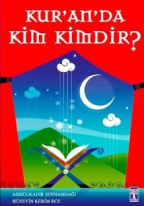 Kuran’da Kim Kimdir?                                                                                                                                                                                                                                           