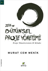 Zen ve Bütünsel Proje Yönetimi                                                                                                                                                                                                                                 