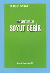 Örneklerle Soyut Cebir                                                                                                                                                                                                                                         