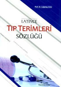 Latince Tıp Terimleri Sözlüğü                                                                                                                                                                                                                                  