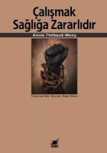 Çalışmak Sağlığa Zararlıdır                                                                                                                                                                                                                                    