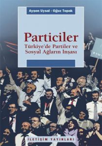 Particiler - Türkiye’de Partiler ve Sosyal Ağların                                                                                                                                                                                                             