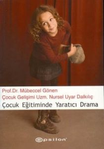 Çocuk  Eğitiminde Yaratıcı Drama                                                                                                                                                                                                                               