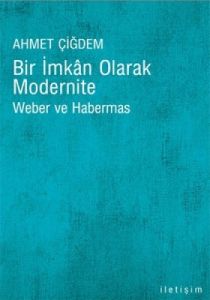 Bir İmkan Olarak Modernite                                                                                                                                                                                                                                     