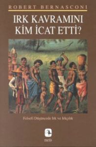 Irk Kavramı Kim İcat Etti?                                                                                                                                                                                                                                     