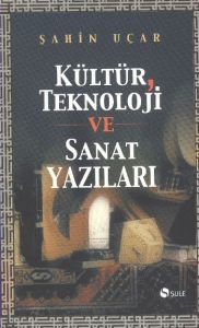 Kültür, Teknoloji ve Sanat Yazıları                                                                                                                                                                                                                            