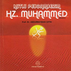 Kutlu Peygamberim Hz. Muhammed (s.a.v.)                                                                                                                                                                                                                        