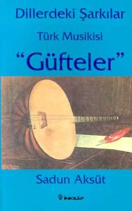 Dillerdeki Şarkılar  Türk Musikisi “Güfteler“                                                                                                                                                                                                                  