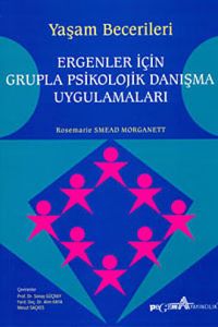 Ergenler İçin Grupla Psikolojik Danışma Uygulamala                                                                                                                                                                                                             