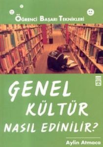 Genel Kültür Nasıl Edinilir?                                                                                                                                                                                                                                   