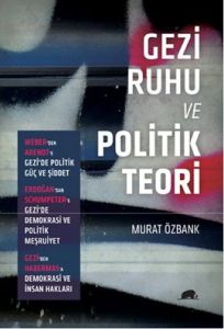 Gezi Ruhu ve Politik Teori                                                                                                                                                                                                                                     