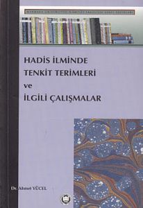 HADİS İLMİNDE TENKİT TERİMLERİ VE İLGİLİ ÇALIŞMALA                                                                                                                                                                                                             