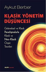 Klasik Yönetim Düşüncesi                                                                                                                                                                                                                                       