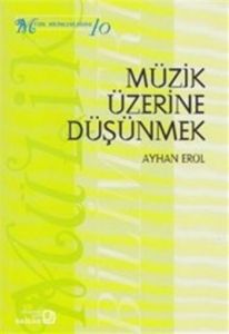 Müzik Üzerine Düşünmek                                                                                                                                                                                                                                         