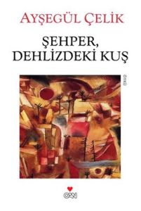 Şehper, Dehlizdeki Kuş                                                                                                                                                                                                                                         