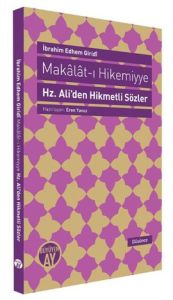 Makalat-ı Hikemiyye - Hz. Ali’den Hikmetli Sözler                                                                                                                                                                                                              