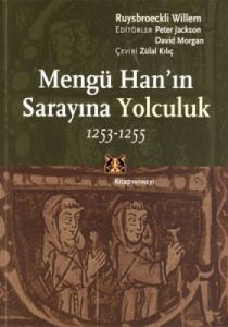 Mengü Han’ın Sarayına Yolculuk                                                                                                                                                                                                                                 