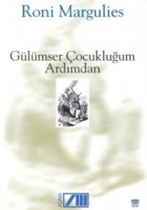 Gülümser Çocukluğum Ardımdan                                                                                                                                                                                                                                   