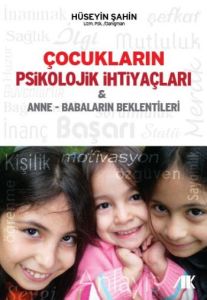 Çocukların Psikolojik İhtiyaçları & Anne-Babaların                                                                                                                                                                                                             