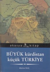 Büyük Kürdistan Küçük Türkiye                                                                                                                                                                                                                                  