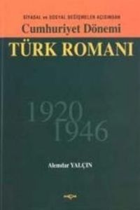 Cumhuriyet Dönemi Türk Romanı Siyasal ve Sosyal De                                                                                                                                                                                                             