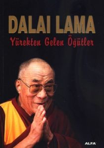 Dalai Lama-Yürekten Gelen Öğütler                                                                                                                                                                                                                              