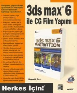 3DS Max 6 ile CG Film Yapımı                                                                                                                                                                                                                                   