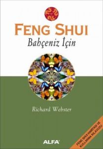 Feng Shui Bahçeniz İçin                                                                                                                                                                                                                                        