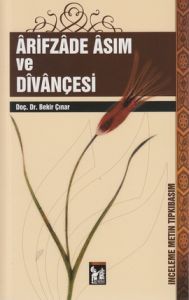 Arifzade Asım ve Divançesi                                                                                                                                                                                                                                     