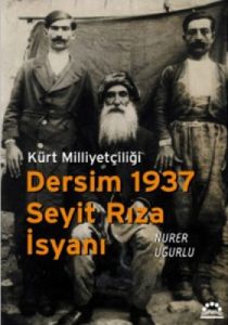 Dersim 1937 Seyit Rıza İsyanı                                                                                                                                                                                                                                  