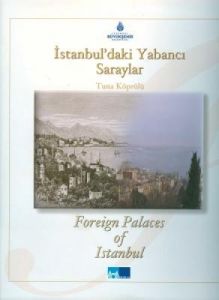 İstanbul’daki Yabancı Saraylar / Foreign Palaces i                                                                                                                                                                                                             