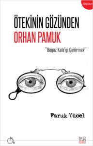 Ötekinin Gözünden Orhan Pamuk                                                                                                                                                                                                                                  