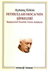 Fethullah Hoca’nın Şifreleri Başmuavini Nurettin V                                                                                                                                                                                                             