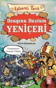 Eğlenceli Tarih Ocağına Düştüm Yeniçeri                                                                                                                                                                                                                        