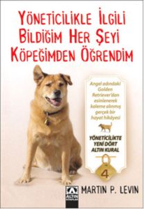 Yöneticilikle İlgili Bildiğim Her Şeyi Köpeğimden                                                                                                                                                                                                              