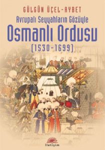 Osmanlı Ordusu (1530-1699)                                                                                                                                                                                                                                     