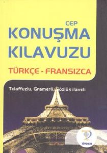 Türkçe - Fransızca Cep Konuşma Kılavuzu                                                                                                                                                                                                                        