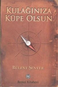 Kulağınıza Küpe Olsun                                                                                                                                                                                                                                          