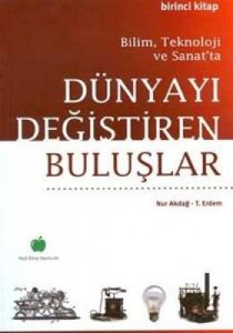 Bilim, Teknoloji ve Sanat’ta Dünyayı Değiştiren Bu                                                                                                                                                                                                             