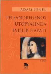 Teleandregenos Ütopyasında Evlilik Hayatı                                                                                                                                                                                                                      