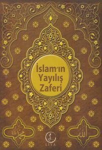 İslam’ın Yayılış Zaferi                                                                                                                                                                                                                                        