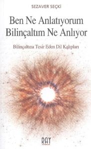 Ben Ne Anlatıyorum Bilinçaltım Ne Anlıyor                                                                                                                                                                                                                      