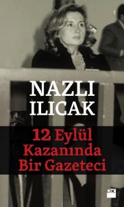 12 Eylül Kazanında Bir Gazeteci                                                                                                                                                                                                                                