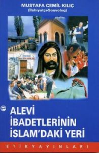 Alevi İbadetlerinin İslam’daki Yeri                                                                                                                                                                                                                            