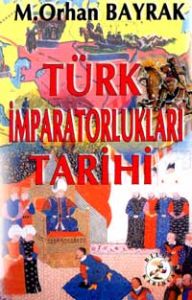 Türk İmparatorlukları Tarihi                                                                                                                                                                                                                                   