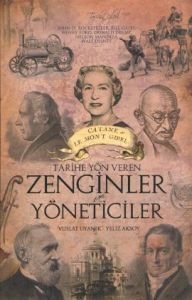 Tarihe Yön Veren Zenginler ve Yöneticiler                                                                                                                                                                                                                      