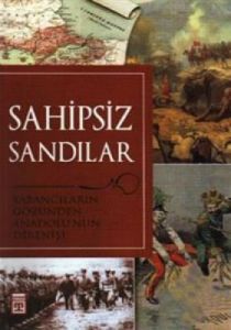 Sahipsiz Sandılar-Yabancıların Gözünden Anadolu’nu                                                                                                                                                                                                             