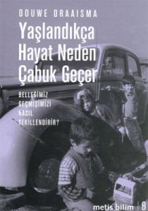 Yaşlandıkça Hayat Neden Çabuk Geçer                                                                                                                                                                                                                            